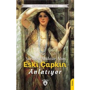 Eski Çapkın Anlatıyor Unutturmadıklarımız Serisi