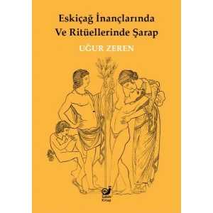 Eskiçağ İnançlarında ve Ritüellerinde Şarap