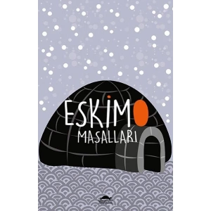 Eskimo Masalları - Özel Ayracıyla - Dünya Masalları Dizisi