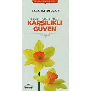 Eşler Arasında Karşılıklı Güven - Ömür Boyu Mutluluk Serisi 5
