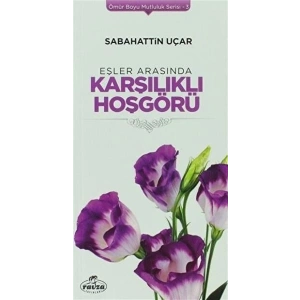 Eşler Arasında Karşılıklı Hoşgörü - Ömür Boyu Mutluluk Serisi 3