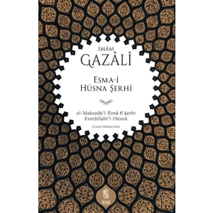 Esma-i Hüsna Şerhi el-Maksadü’l-Esnâ fî Şerhi Esmâillahi’l-Hüsnâ