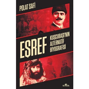 Eşref - Kuşçubaşı’nın Alternatif Biyografisi - Gizli Teşkilatlar