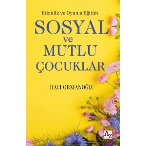 Etkinlik ve Oyunla Eğitim Sosyal ve Mutlu Çocuklar