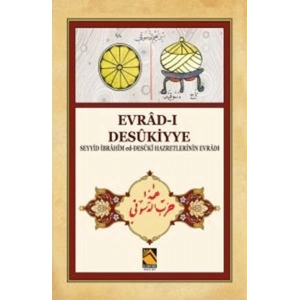 Evrad-ı Desükiyye - Seyyid İbrahim ed-Desüki Hazretlerinin Evradı
