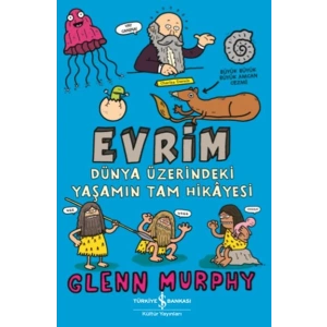 Evrim - Dünya Üzerindeki Yaşamın Tam Hikayesi