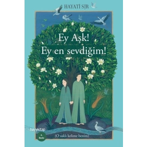 Ey Aşk! Ey En Sevdiğim!