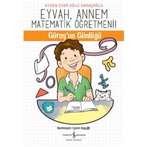 Eyvah, Annem Matematik Öğretmeni - Güroşun Günlüğü
