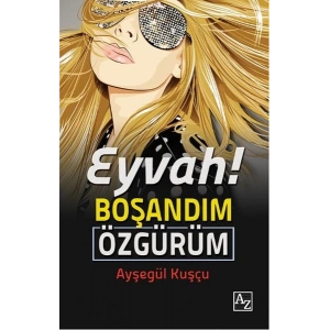 Eyvah! Boşandım Özgürüm
