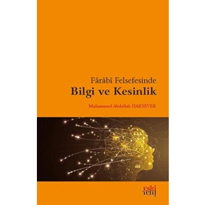 Farabi Felsefesinde Bilgi ve Kesinlik