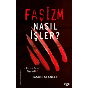 Faşizm Nasıl İşler? –Biz ve Onlar Siyaseti