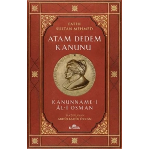 Fatih Sultan Mehmed-Atam Dedem Kanunu