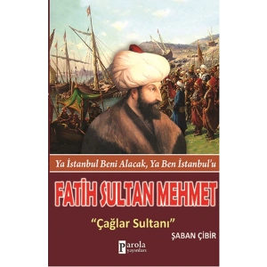 Fatih Sultan Mehmet  Çağlar Sultanı