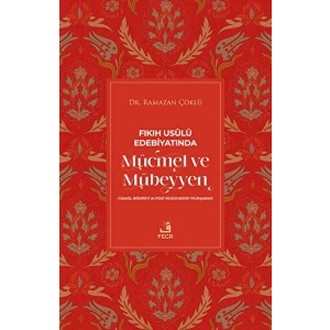 Fıkıh Usulü Edebiyatında Mücmel ve Mübeyyen