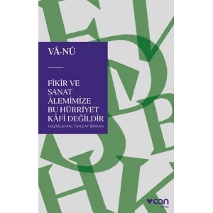 Fikir ve Sanat Alemimize Bu Hürriyet Kafi Değildir