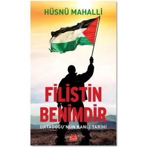 Filistin Benimdir - Ortadoğunun Kanlı Tarihi