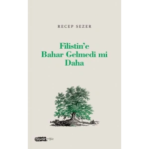 Filistin’e Bahar Gelmedi mi Daha