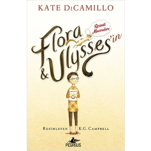 Flora ve Ulyssesin Resimli Maceraları (Ciltli)