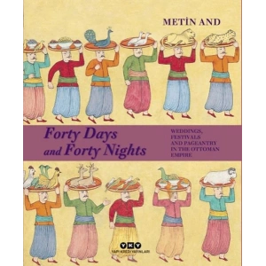 Forty Days and Forty Nights – Weddings, Festivals and Pageantry in the Ottoman Empire