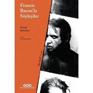 Francis Bacon’la Söyleşiler
