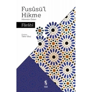 Füsusül Hikme - Hikmetin Özleri