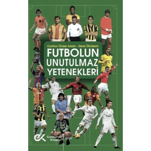 Futbolun Unutulmaz Yetenekleri
