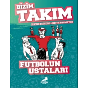 Futbolun Ustaları - Bizim Takım