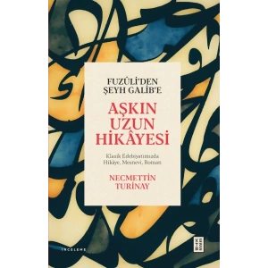 Fuzûli’den Şeyh Galib’e Aşkın Uzun Hikâyesi