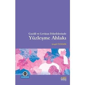 Gazali ve Levinas Felsefelerinde Yüzleşme Ahlakı