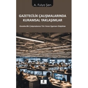 Gazetecilik Çalışmalarında Kuramsal Yaklaşımlar
