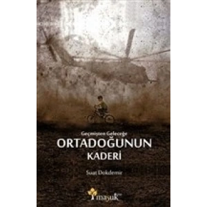 Geçmişten Geleceğe Ortadoğunun Kaderi
