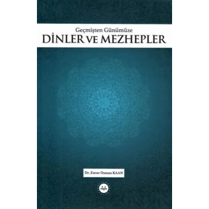 Geçmişten Günümüze Dinler ve Mezhepler