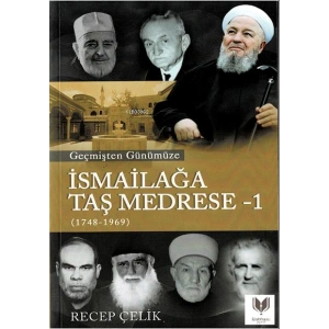 Geçmişten Günümüze İsmailağa Taş Medrese