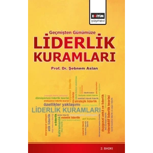Geçmişten Günümüze Liderlik Kuramları  (Sağlık Yönetimi Bakış Açısıyla)