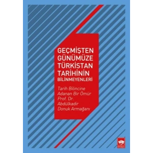 Geçmişten Günümüze Türkistan Tarihinin Bilinmeyenleri