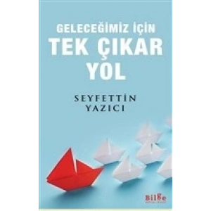 Geleceğimiz İçin Tek Çıkar Yol