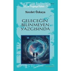 Geleceğin Bilinmeyen Yazgısında