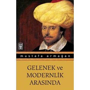 Gelenek ve Modernlik Arasında