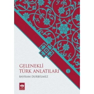 Gelenekli Türk Anlatıları 1