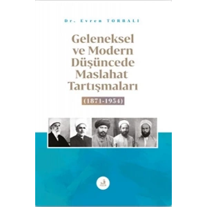 Geleneksel ve Modern Düşüncede Maslahat Tartışmaları