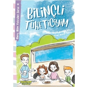 Genç Bilim Yolcuları Serisi -4 Bilinçli Tüketiciyim