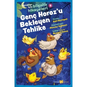 Genç Horozu Bekleyen Tehlike - Çocuklar İçin Bilgelik Hikayeleri 9