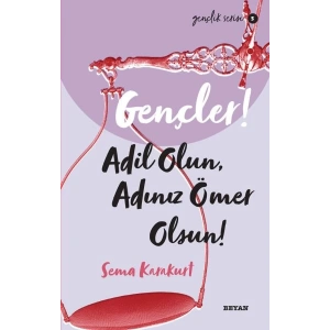 Gençler, Adil Olun, Adınız Ömer Olsun! - Gençlik Serisi 5