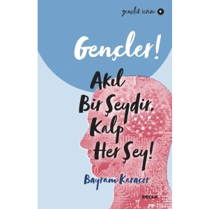 Gençler, Akıl Bir Şeydir, Kalp Her Şey! - Gençlik Serisi 9