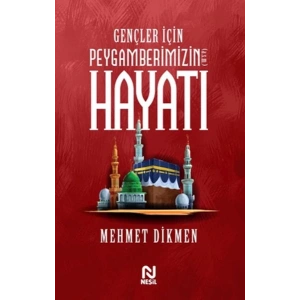 Gençler İçin Peygamberimizin Hayatı