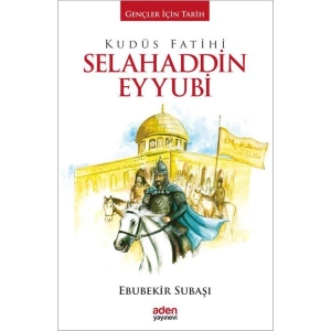 Gençler İçin Tarih - Kudüs Fatihi Selahaddin Eyyubi