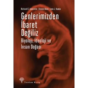 Genlerimizden İbaret Değiliz - Biyoloji, İdeoloji ve İnsan Doğası