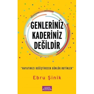 Genleriniz Kaderiniz Değildir