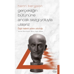 Gerçekliğin Bütününe Ancak Sezgi Yoluyla Ulaşırız