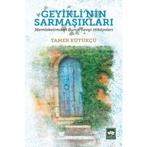 Geyiklinin Sarmaşıkları - Memleketimden Buruk Sevgi Hikayeleri